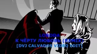 Loboda - К Чёрту любовь  (remix) [DvJ Calvados video edit]