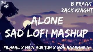 Filhaal x Main Aur Tum x Woh Baarishein - Lofi Mashup | Zack Kinght | B Praak | Arjun kanungo | Sad