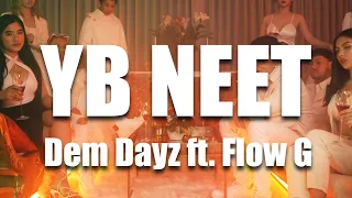 Dem Dayz YB Neet ft Flow G