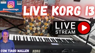 LIVE -KORG I3 (ALMA DE TRITON NO CORPO DE PASTEL)  #livestream COM TIAGO MALLEN (CURTI O TECLADO) !!