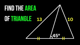 A Very Nice Geometry Problem | Find the area of the triangle | 2 Different Methods to Solve