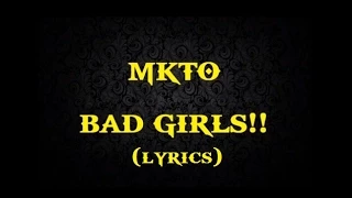 MKTO - Bad Girls Lyric!!