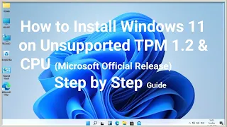 How to Install Windows 11 on Unsupported TPM 1.2 & CPU !! (Step by Step) Microsoft Official Release