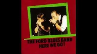 The Ford Blues Band - Here We Go! - 05.Blue And Lonesome