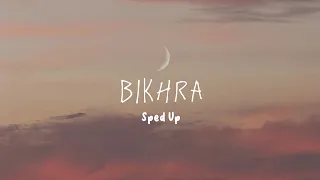 Bikhra Sped Up