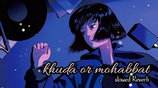 Khuda Aur Mohabbat (Lo-fi Mix) - Rahat Fateh Ali Khan | Lo-fi 2307 & Pawan Armaan | Romantic