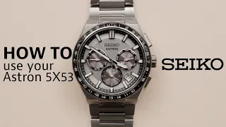 How to use your Astron 5X53 watch