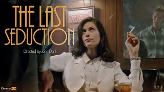 The Last Seduction - She Wants it All, and She Wants it Now