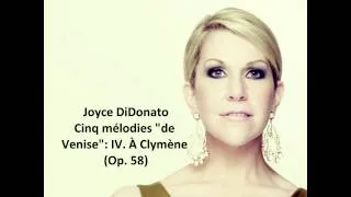 Joyce DiDonato: The complete "Cinq Mélodies "de Venise" Op. 58" (Fauré)