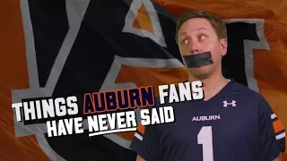 Things Auburn fans have never said