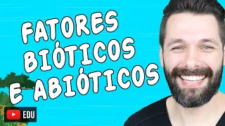 FATORES BIÓTICOS E ABIÓTICOS DO ECOSSISTEMA - Ecologia | Biologia com Samuel Cunha