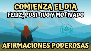 🌟 COMIENZA EL DIA FELIZ, POSITIVO Y MOTIVADO 🌟 AFIRMACIONES PODEROSAS