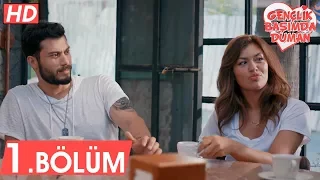 Gençlik Başımda Duman - 1. Bölüm Tek Parça | FULL HD