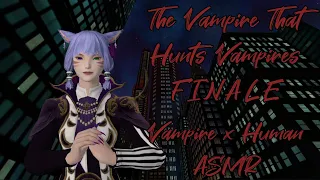 The Vampire that Hunts Vampires: Finale [Urban Fantasy ASMR] [Vampire Speaker] [At Their Mercy]