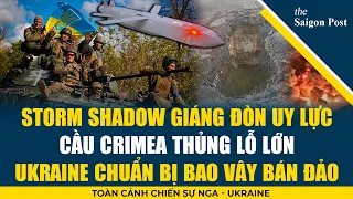 🚀 Storm Shadow giáng đòn uy lực 🚀 Cầu ở Crimea thủng lỗ lớn, Ukr chuẩn bị bao vây bán đảo