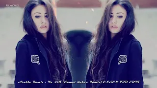 Arabic Remix   Ya Lili ELSEN PRO EDIT