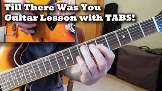 Beatles Guitar Lesson: Till There Was You [with TABS!]