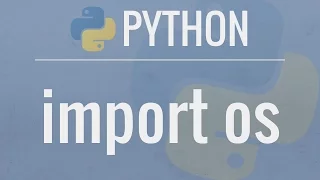 Python Tutorial: OS Module - Use Underlying Operating System Functionality