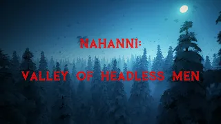 NAHANNI: VALLEY OF HEADLESS MEN