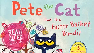 🌸🐣🌻 Pete the Cat and the Easter Basket Bandit | GoKidz | Read Aloud Book