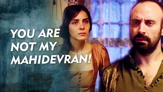 You Killed Our Love, Mahidevran!