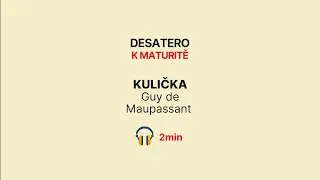 Guy de Maupassant - Kulička, maturita