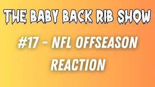 #17 - NFL Offseason Reaction