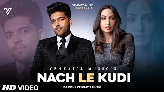 Nach Le Kudi : Guru Randhawa | (Remix-Video) | Ft. Dj Viju | New Songs 2022 | VENKAT'S MUSIC 2022