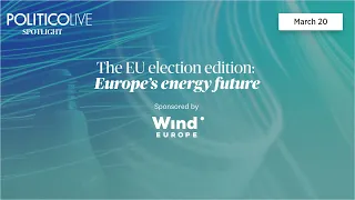 The EU election edition: Europe’s energy future | POLITICO