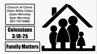 Colossians 3:18-25 - Family Matters