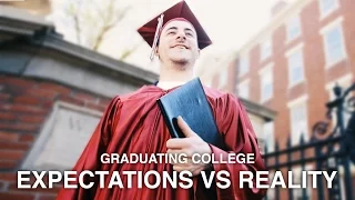 Expectations Vs. Reality: Graduating College
