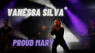 VANESSA SILVA - PROUD MARY // LAJEOSA DO DÃO