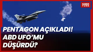 ABD'de UFO Trafiği! Pentagon'dan Açıklama - Habertürk |