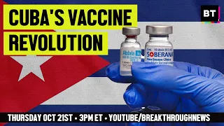 Cuba's Vaccine Revolution | Line 3 Crackdown | Kidnapped VZ Diplomat