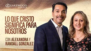 Hebreos 10 | Lo que Cristo significa para nosotros | Alexandra y Randall Gonzalez