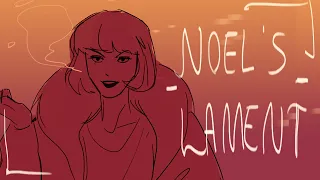 Noel's Lament | SHORT Animatic