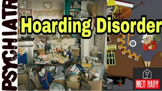 Hoarding Disorder- clinical case and Discussion || Psychiatric condition || MED BABY||