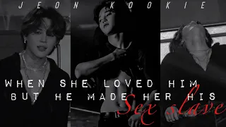 •When she loved him but he made her his slave• JIMIN ONESHOT