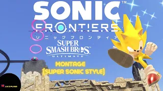 SONIC FRONTIERS HYPE SUPER SONIC STYLE (Smash Ultimate Montage)
