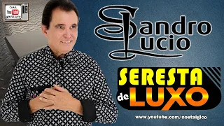Seresta Brega de Luxo | Sandro Lúcio