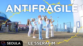 [KPOP IN PUBLIC LA] LE SSERAFIM (르세라핌) - ANTIFRAGILE Dance Cover 댄스커버 // SEOULA