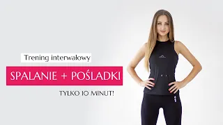 SPALANIE + ĆWICZENIA NA JĘDRNE POŚLADKI / TRENING INTERWAŁOWY / 10 MINUT