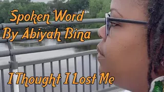 I Thought I Lost Me - Spoken Word by Abiyah Bina - #abiyahbina #spokenword #vanlife #blackvanlife