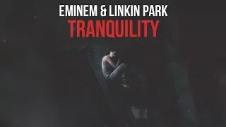 Eminem & Linkin Park - Tranquility [After Collision 2] (Mashup)