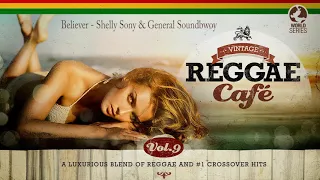 Believer - Shelly Sony & General Soundbwoy (from Vintage Reggae Café Vol. 9)