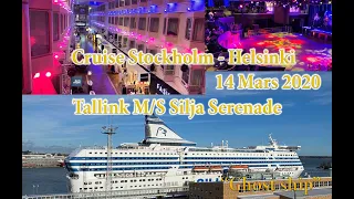 Tallink M/S Silja Serenade Cruise 14 Mars 2020 Helsinki, Last cruise  before closed borders.