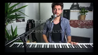 QUELQUE CHOSE DE TENNESSEE - Hommage à Johnny HALLYDAY (Lucien Cover)