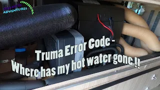 Truma Error Code Repair   Where is my hot water !!