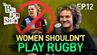 Women Shouldn't Play Rugby | Ellie Kildunne | The Big Jim Show