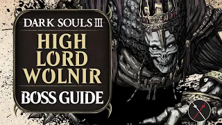 High Lord Wolnir Boss Guide - Dark Souls 3 Boss Fight Tips and Tricks on How to Beat DS3